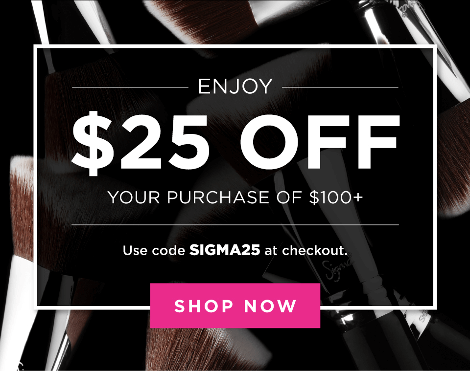 Enjoy $25 OFF your purchase of $100+